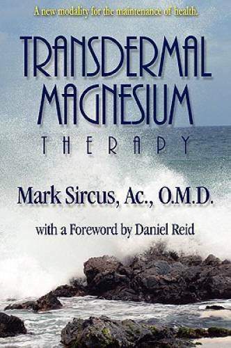 Transdermal Magnesium Therapy – Paperback By Mark Sircus – GOOD