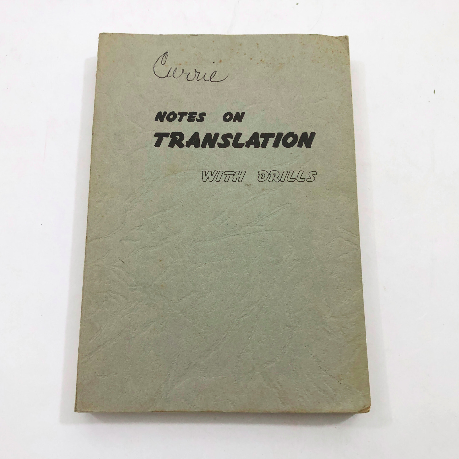 Notes on Translation with Drills John Beekman 1967 Second Edition PB 346 pages