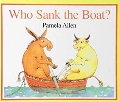 Who Sank the Boat? Pamela Allen