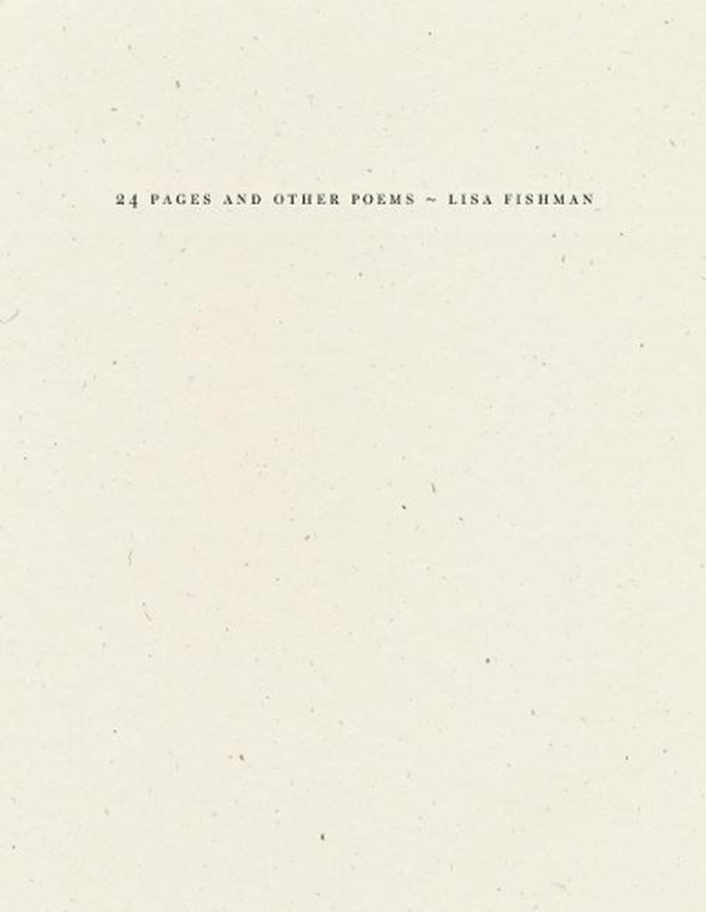 24 Pages and other poems by Lisa Fishman (English) Paperback Book