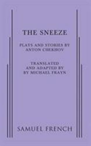 The Sneeze by Chekhov, Anton; Frayn, Michael