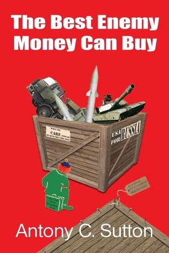 Antony C Sutton The Best Enemy Money Can Buy (Paperback)