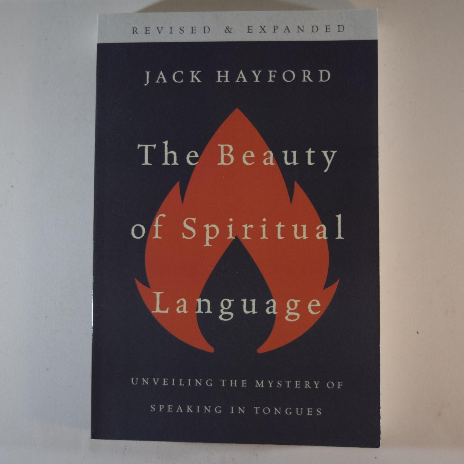 The Beauty of Spiritual Language Jack Hayford Revised Expanded Gateway Press
