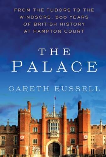 The Palace: From the Tudors to the Windsors, 500 Years of British History – GOOD