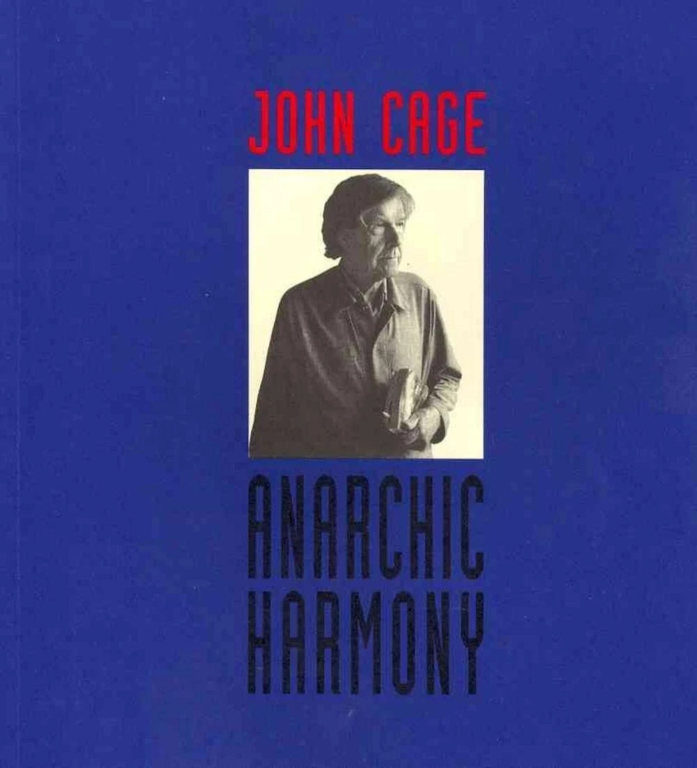 John Cage Anarchic Harmony 318 Pages! Book NEW!