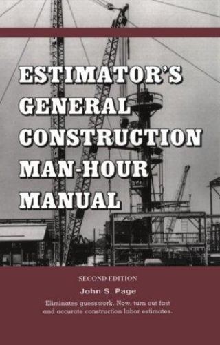 Estimator’s General Construction Manhour Manual by Page, John S.