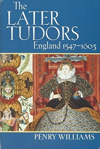 The Later Tudors: England, 1547-160…, Williams, Penry