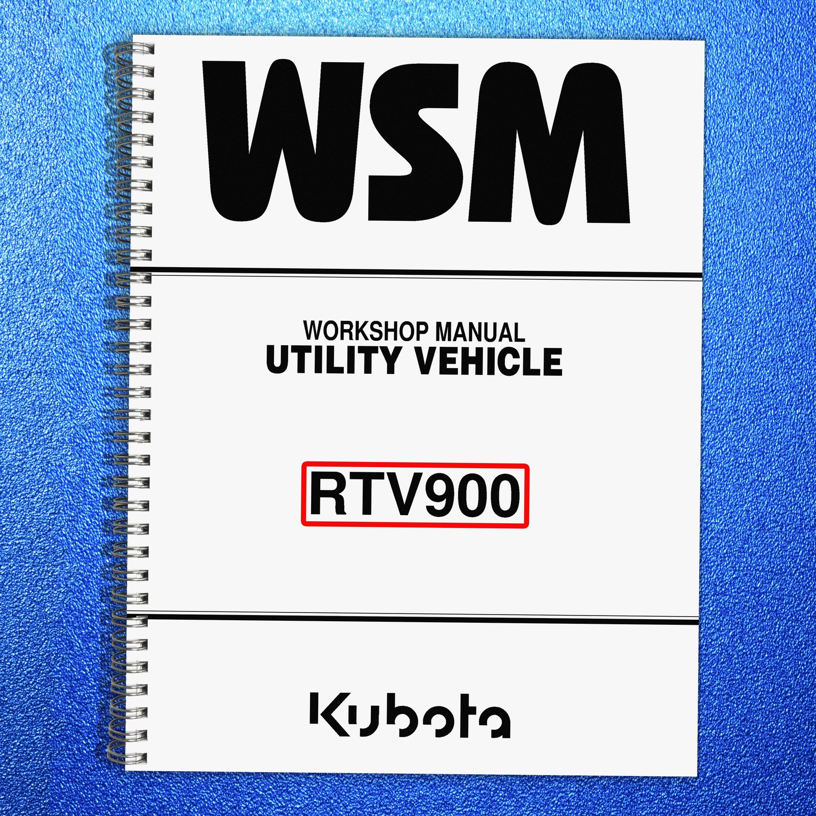 KUBOTA RTV900 WORKSHOP MANUAL – FULL COLOR – WIRE BIND – ROBUST JACKET