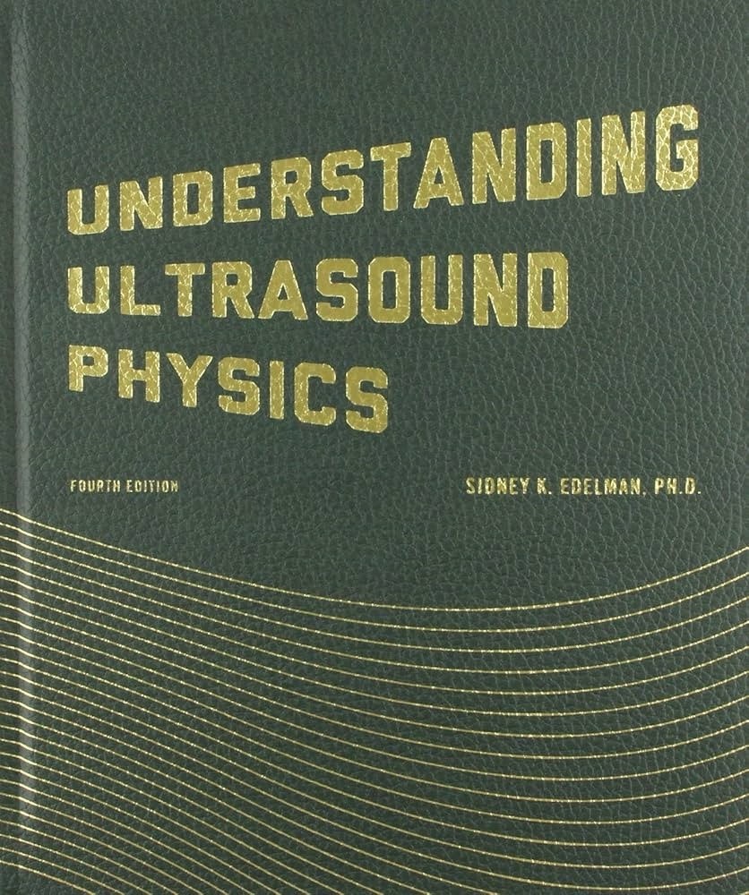 Understanding Ultrasound Physics by Sidney K. Edelman (Hardcover)