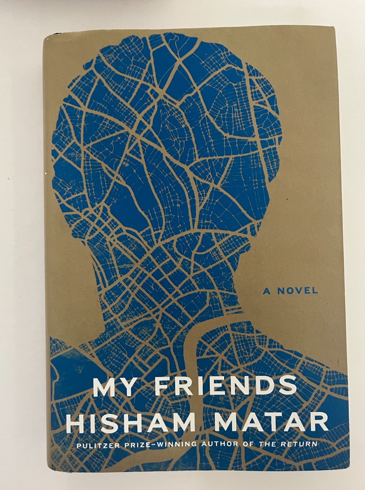My Friends : A Novel by Hisham Matar (2024, Hardcover)