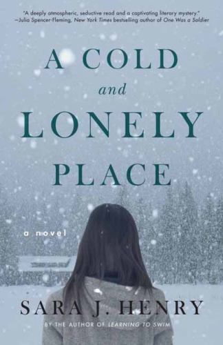 A Cold and Lonely Place: A Novel – paperback, 9780307718426, Sara J Henry