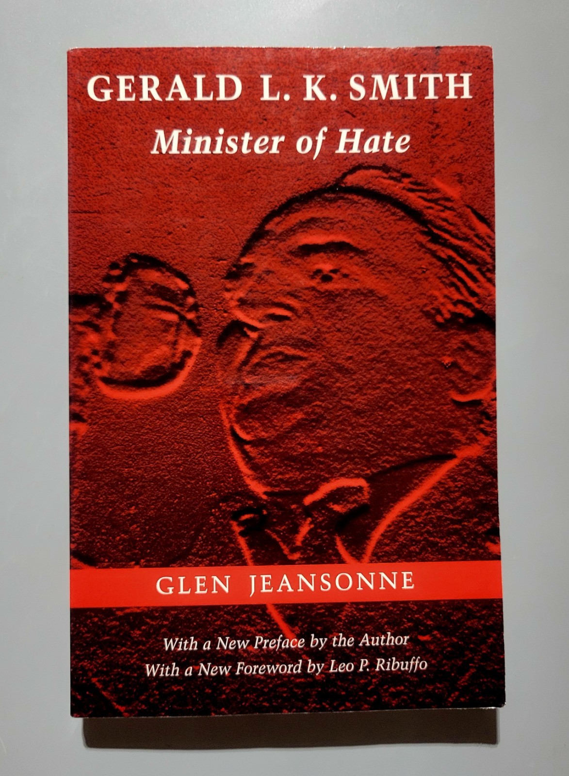 Gerald L. K. Smith: Minister of Hate – Glen Jeansonne – PB – Good