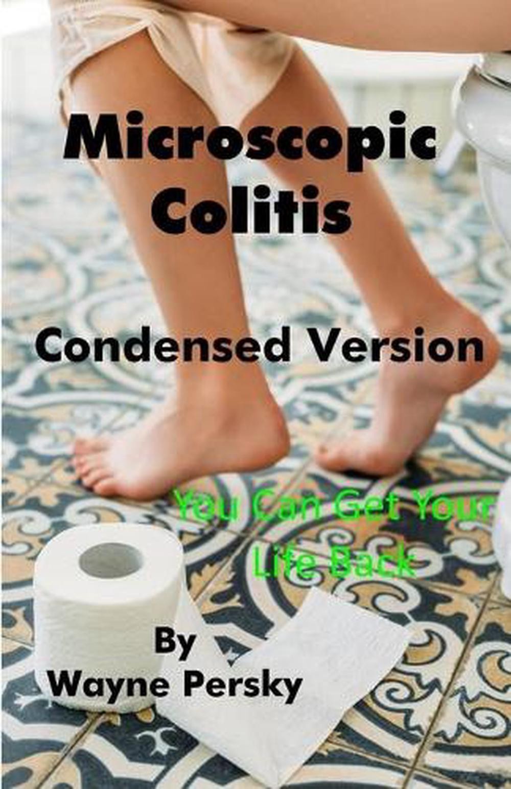 Microscopic Colitis: Condensed Version by Wayne Persky (English) Paperback Book