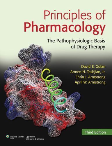 Principles of Pharmacology: The Pathophysiologic Basis of Drug Therapy, 3rd…