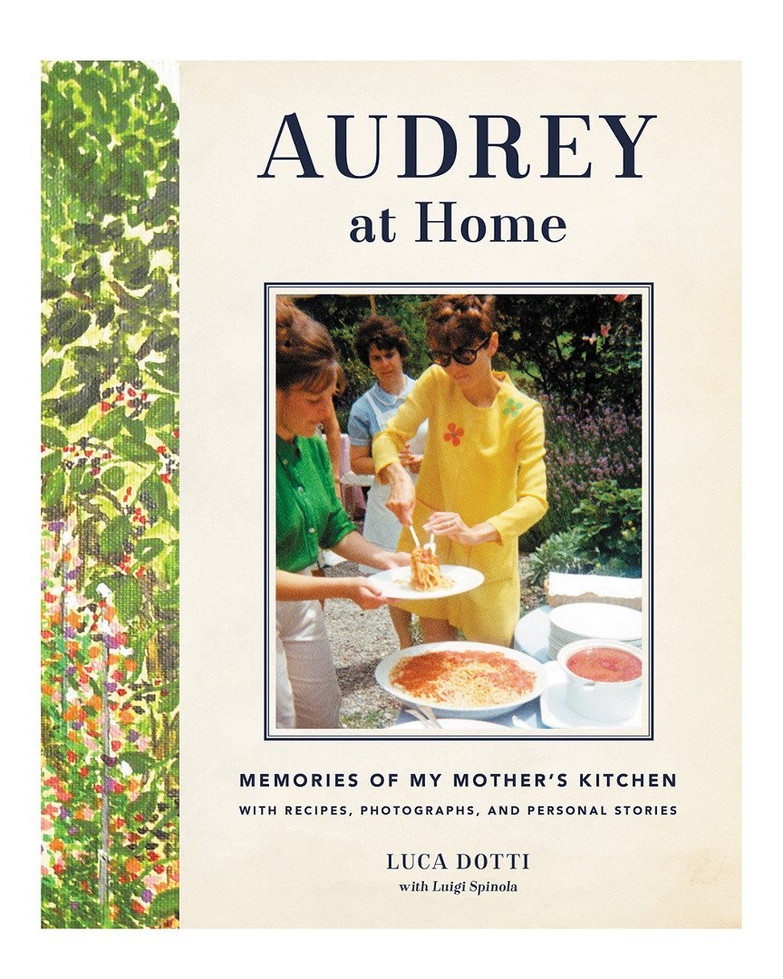 Audrey at Home: Memories of My Mother’s Kitchen ― A NYT Bestselling Illust…