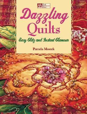 Dazzling Quilts: Easy Glitz and Instant Glamour by Mostek, Pamela