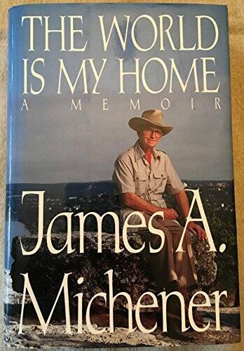 The World Is My Home: A Memoir – Hardcover By Michener, James A. – GOOD