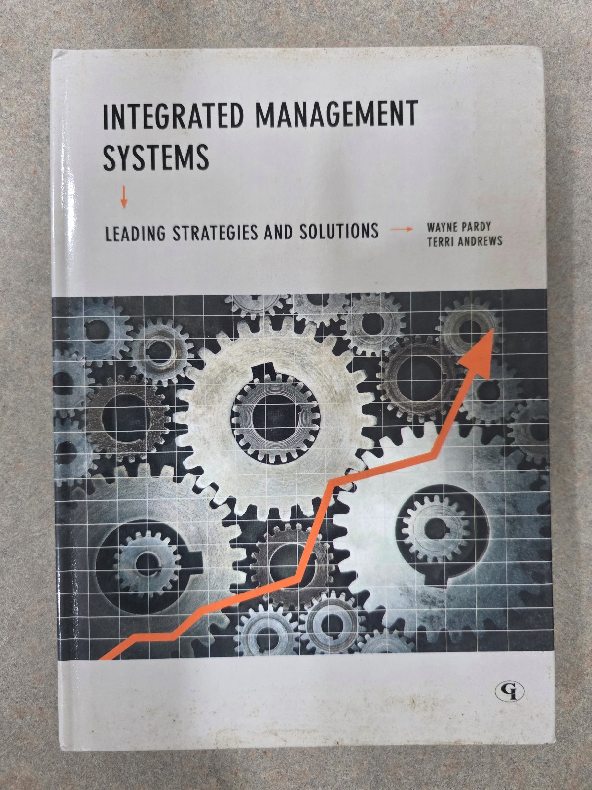 Integrated Management Systems : Leading Strategies and Solutions by Terri…