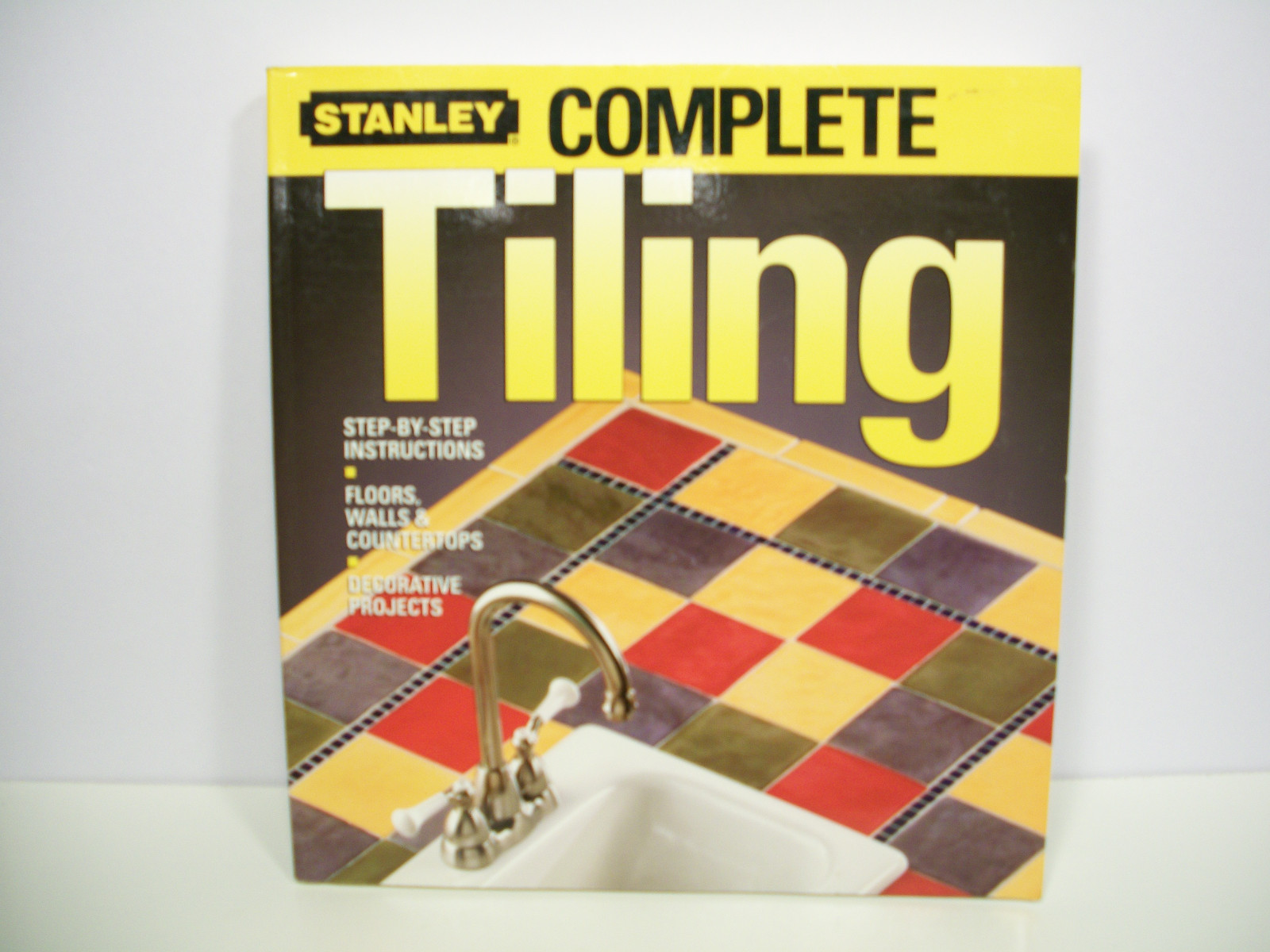Complete Tiling by Ken Sidey and Stanley Complete Projects Staff (2004, Paperbac