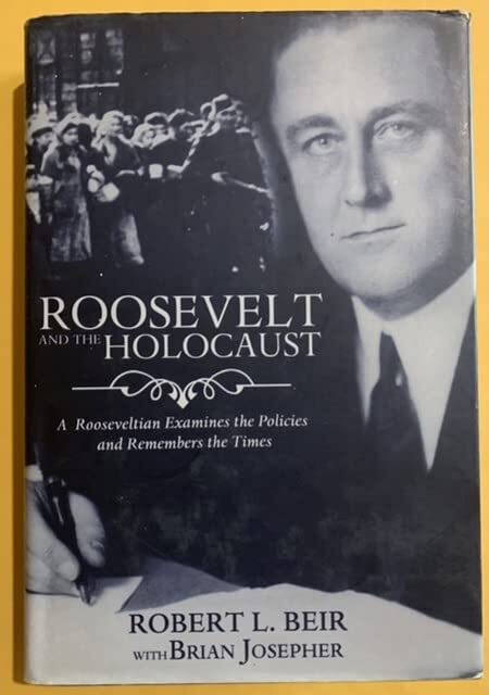 SIGNED Roosevelt and the Holocaust by Robert Beir + Brian Josepher 1st Printing