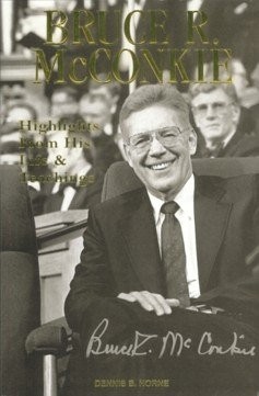 Bruce R. McConkie: Highlights From His Life & Teachings. (Eborn Books Mormon…
