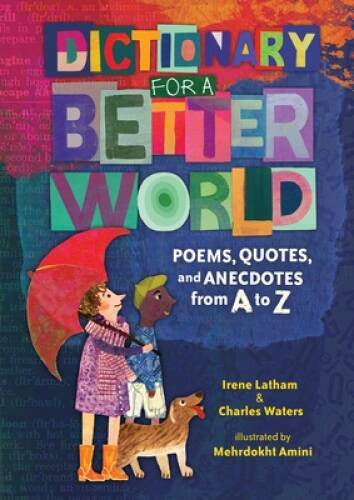 Dictionary for a Better World: Poems, Quotes, and Anecdotes from A to Z – GOOD