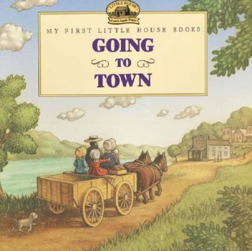 Going to Town (Little House Picture Book) – Paperback – GOOD