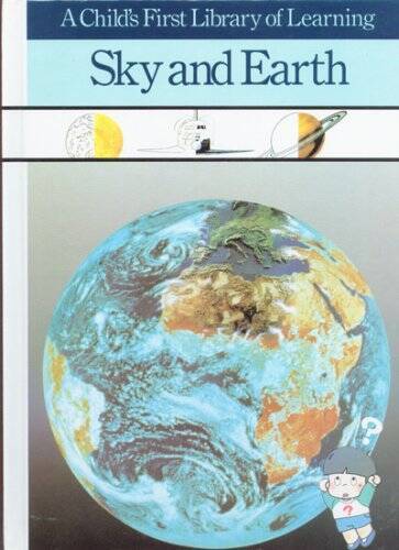Sky and Earth (A Child’s First Library of Learning) – Hardcover – VERY GOOD