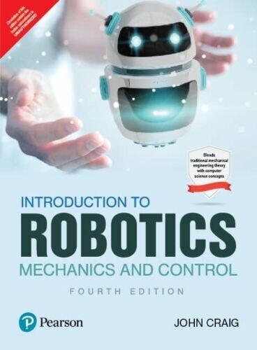 Introduction to Robotics: Mechanics and Control, John Craig,4th International Ed