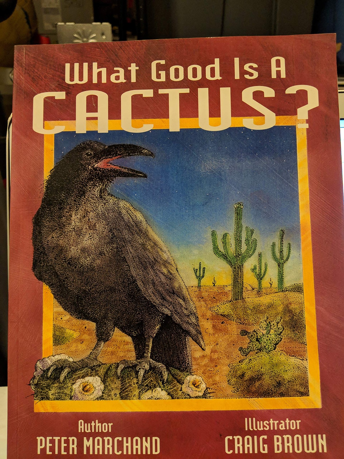 What Good Is a Cactus? – paperback Marchand, Peter|Brown, Craig