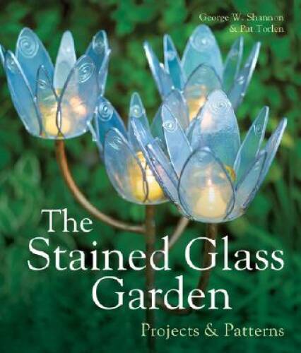 The Stained Glass Garden: Projects & Patterns – Hardcover – GOOD
