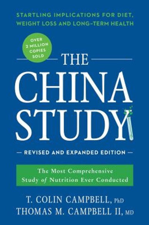 The China Study: Revised and Expanded Edition : The Most Comprehe