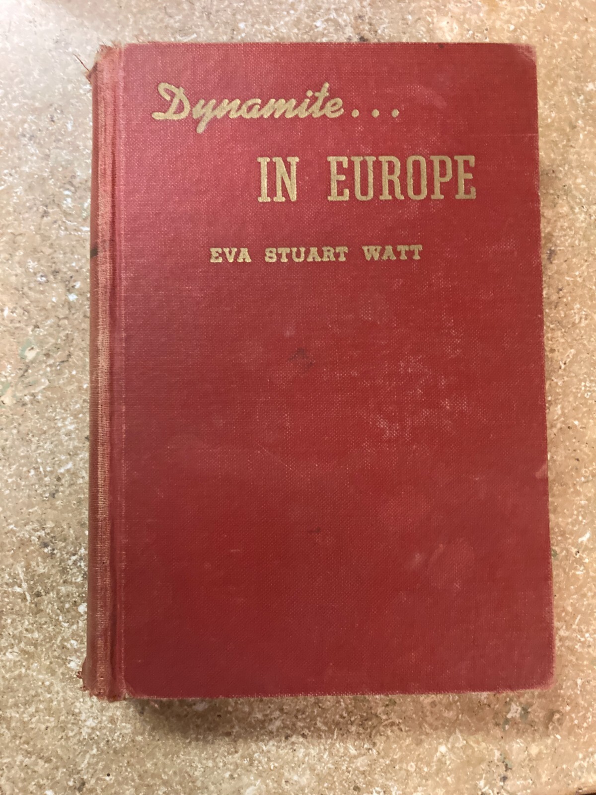 Dynamite In Europe By Eva Stuart Watt Hardback Book Vintage Rare HTF OOP RARE