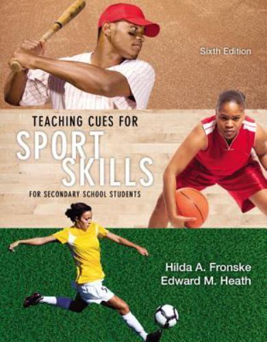 Teaching Cues for Sport Skills for Secondary School Students by Hilda Fronske…