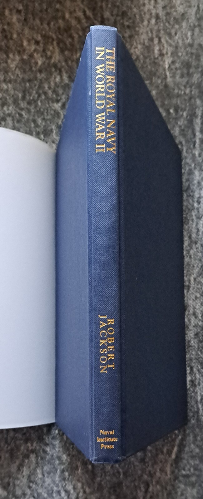 The Royal Navy in World War II by Robert Jackson 1998 HCDJ Naval Institute Press