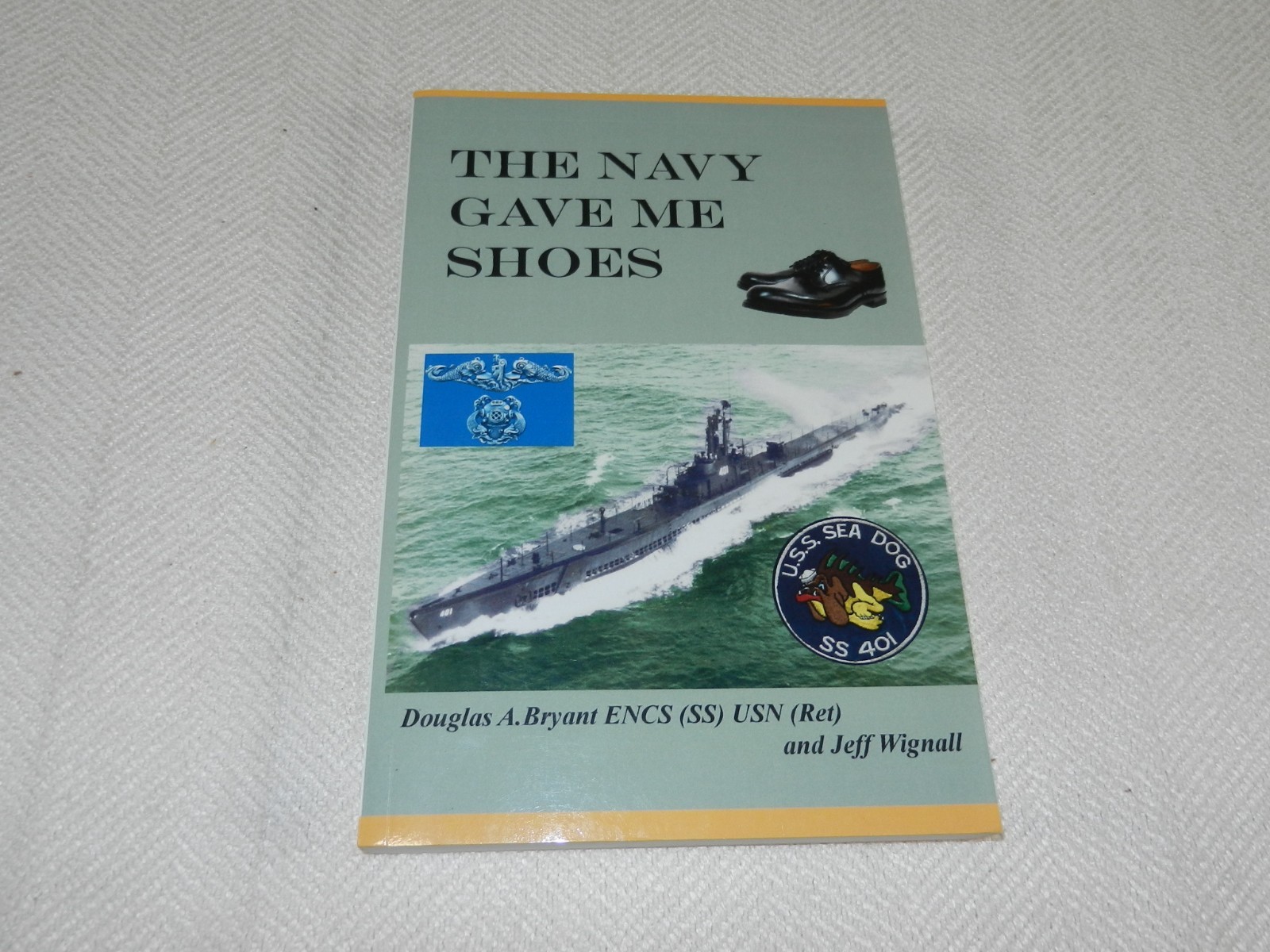 WW II Submarine SS-401 USS Sea Dog – Career Sailor “THE NAVY GAVE ME SHOES”