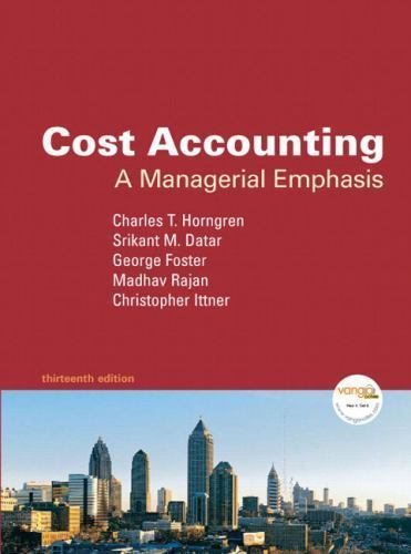 Charles T. Horngren Series in Accounting: Cost Accounting : A Managerial…