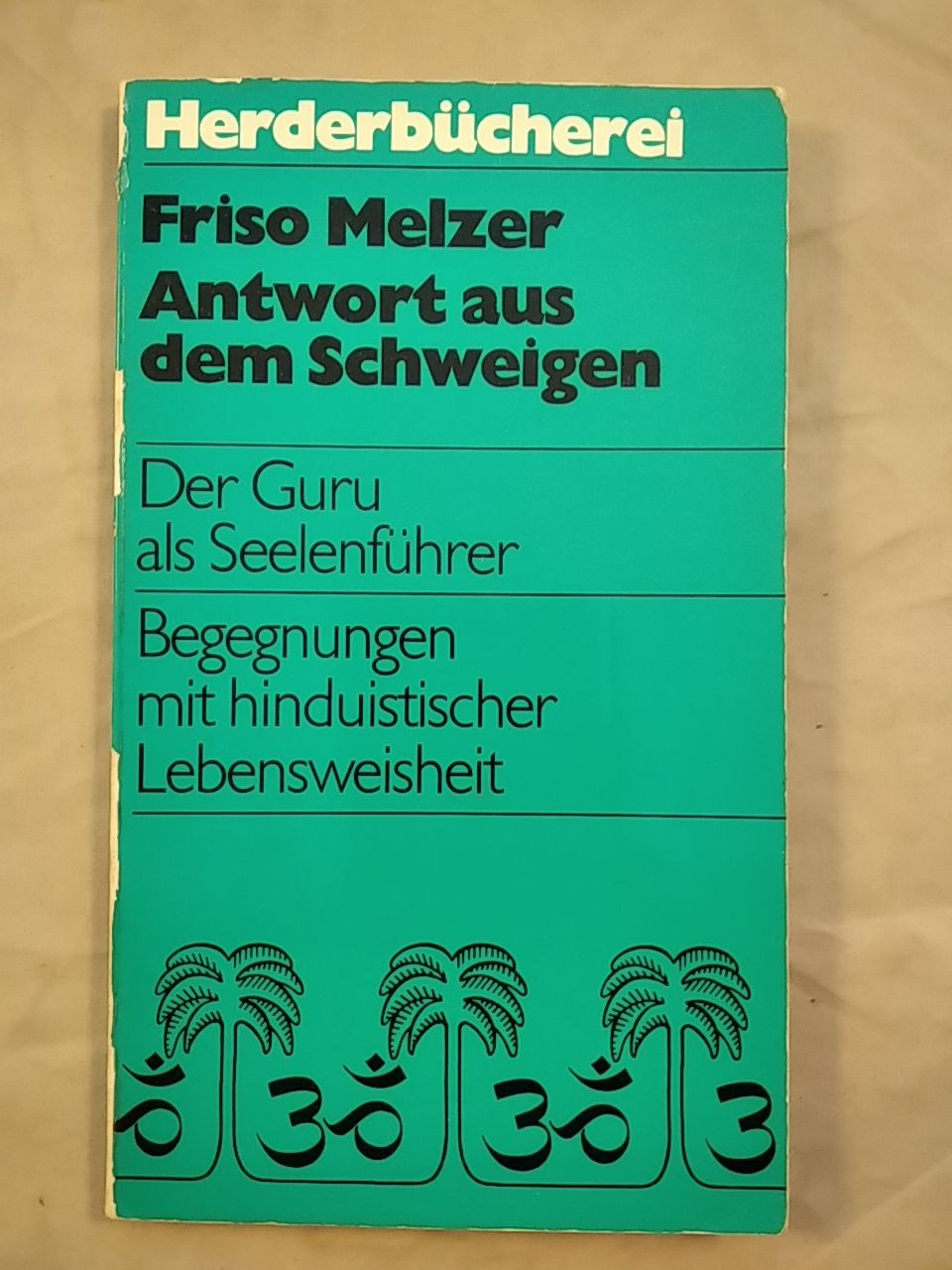 Antwort aus dem Schweigen – Der Guru als Seelenführer – Begegnungen mit hinduist