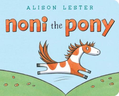 Noni the Pony – Board book By Lester, Alison – VERY GOOD