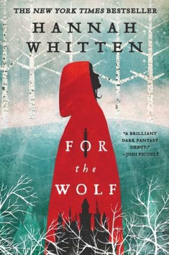 For the Wolf (The Wilderwood, 1) – Paperback By Whitten, Hannah – VERY GOOD