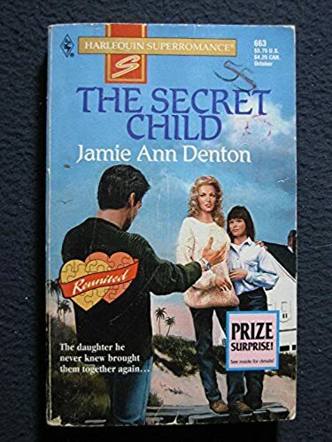 The Secret Child : Reunited (Harlequin Superromance No. 663) [Sep 01, 1995] Ja..
