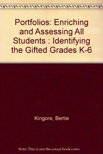 PORTFOLIOS: ENRICHING AND ASSESSING ALL STUDENTS : By Bertie Kingore *Excellent*