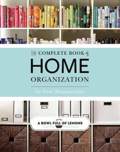 The Complete Book of Home Organization – Paperback By Hammersley, Toni – GOOD