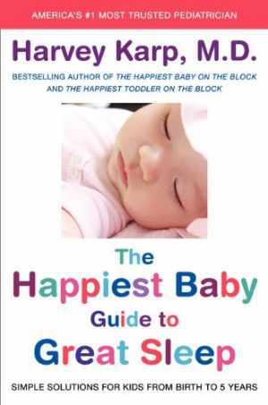 The Happiest Baby Guide to Great Sleep: – Hardcover, by Karp Dr. Harvey – Good