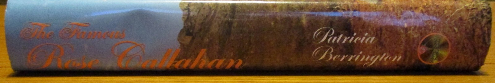 1997 The Famous Rose Callahan by Patricia Berrington SIGNED H/C D/J 485 Pages