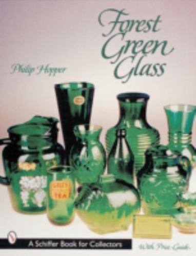 Forest Green Glass; , paperback, Philip L Hopper-Green Glass Identificatio
