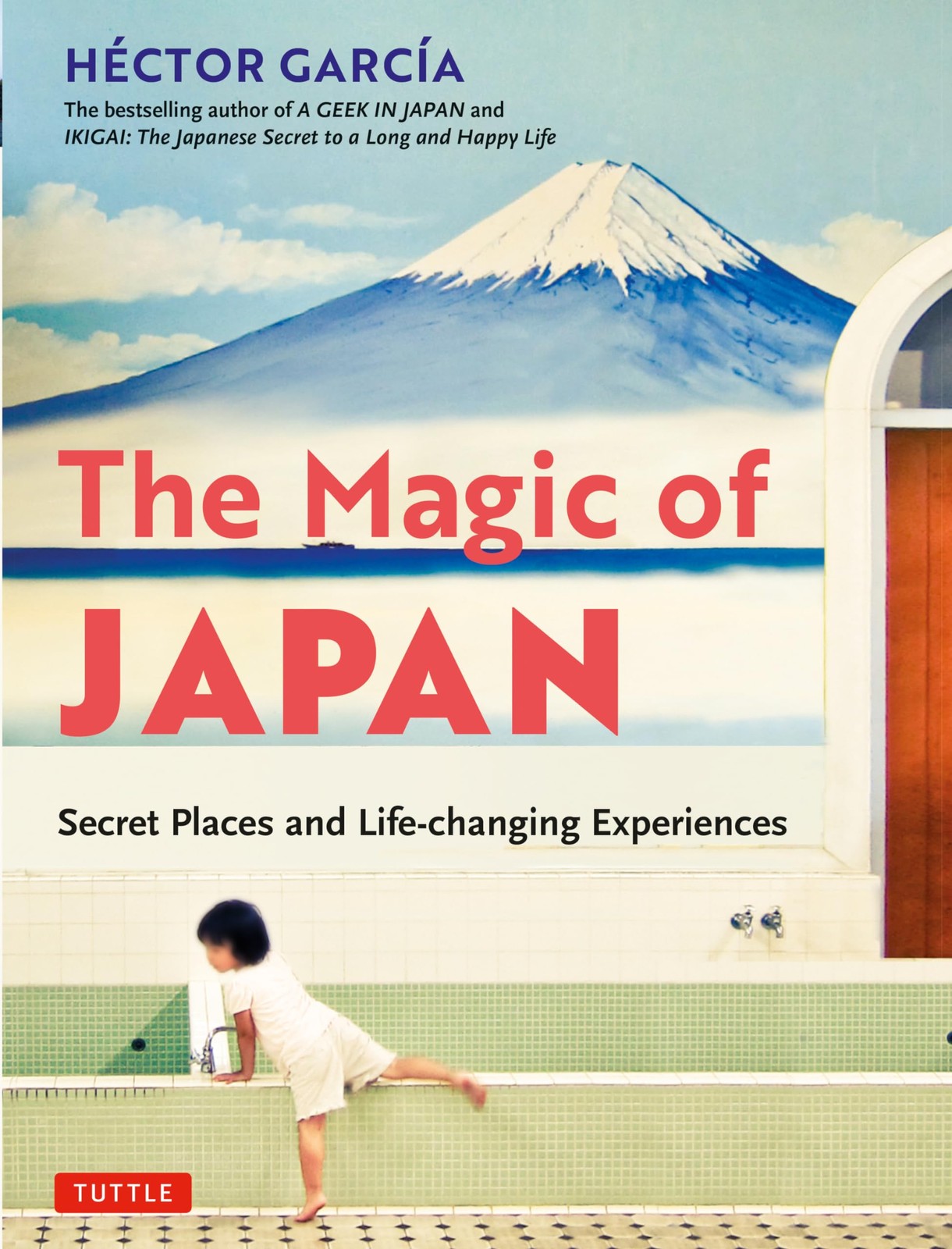 The Magic of Japan: Secret Places and Life-Changing Experiences (With 475 Co…