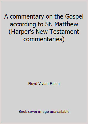 A commentary on the Gospel according to St. Matthew (Harper’s New Testament…