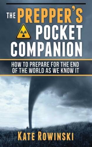 The Prepper’s Pocket Companion 44600 – Paperback By Rowinski, Kate – GOOD