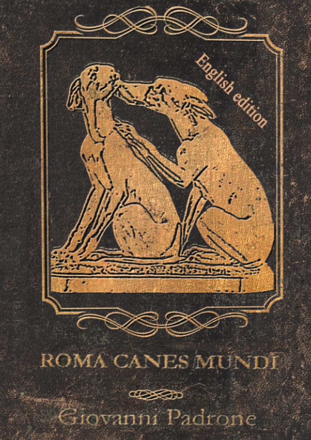 giovanni padron Roma Canes Mundi – English Edition: The dogs of anci (Paperback)